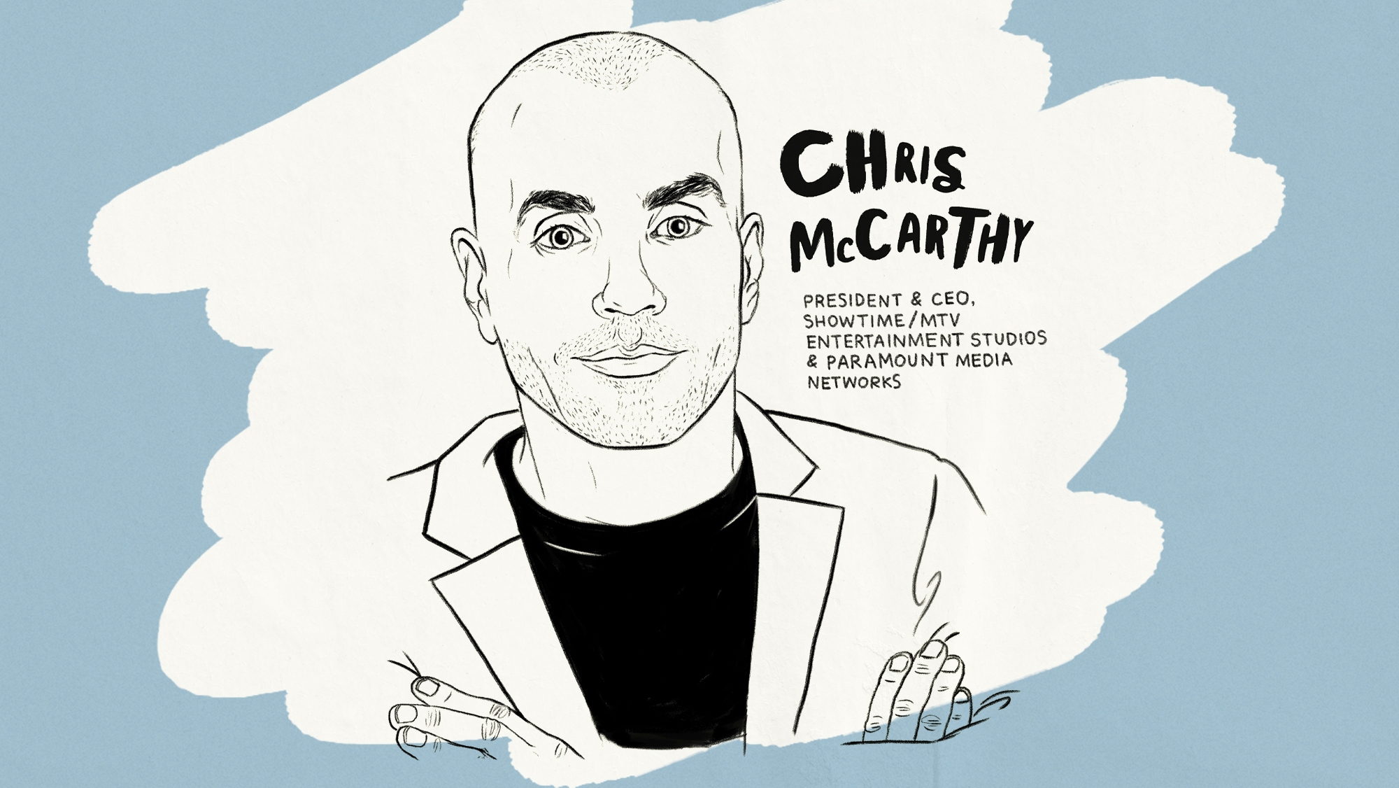 Chris McCarthy - President & CEO, Showtime/MTV Entertainment Studios & Paramount Media Networks